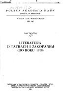 Cover of: Literatura o Tatrach i Zakopanem (do roku 1918) by Jan Majda