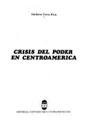 Crisis del poder en Centroamérica by Edelberto Torres-Rivas, Susanne Jonas