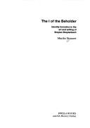 Cover of: The I of the beholder: identity formation in the art and writing of Breyten Breytenbach