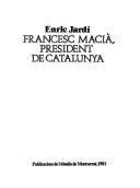 Francesc Macià, president de Catalunya by Enric Jardí