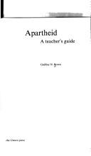 Cover of: Apartheid, a teacher's guide by Godfrey N. Brown