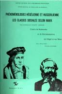 Cover of: Phénoménologies hégélienne et husserlienne ; Les classes sociales selon Marx: travaux des sessions d'études