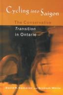 Cover of: Cycling into Saigon: the Conservative transition in Ontario