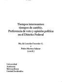 Cover of: Tiempos interesantes: tiempos de cambio : preferencia de voto y opinión política en el Distrito Federal