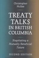 Cover of: Treaty talks in British Columbia by Christopher McKee