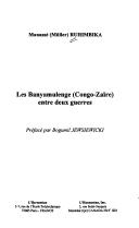 Cover of: Les Banyamulenge, Congo-Zaïre, entre deux guerres by Manassé Ruhimbika