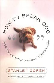 Cover of: How to Speak Dog: Mastering the Art of Dog-Human Communication