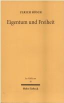 Cover of: Eigentum und Freiheit by Ulrich Willi Hösch