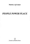Cover of: People, power, place by O'Connor, Patrick J. Dr.