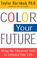 Cover of: Color Your Future