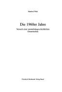 Cover of: Die 1960er Jahre: Versuch einer mentalitätsgeschichtlichen Gesamtschau