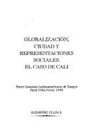 Cover of: Globalización, ciudad y representaciones sociales: el caso de Cali