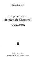 Cover of: La population du pays de Charleroi, 1666-1976