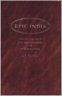 Cover of: Epic India, or, India as described in the Mahabharata and the Ramayana by Chintaman Vinayak Vaidya