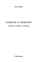 Cover of: Littérature et authenticité: le réel, le neutre, la fiction