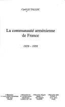 Cover of: La communauté arménienne de France: 1920-1950