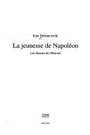 Cover of: La jeunesse de Napoléon by Jean Defranceschi