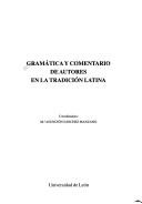 Cover of: Gramática y comentario de autores en la tradición latina