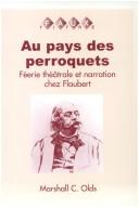 Cover of: Au pays des perroquets: féerie théâtrale et narration chez Flaubert