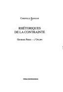 Cover of: Rhétoriques de la contrainte: Georges Perec - L'Oulipo