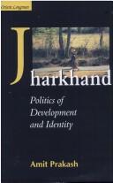Cover of: Jharkhand: politics of development and identity