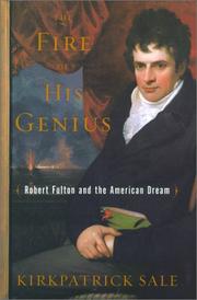 Cover of: The Fire of His Genius: Robert Fulton and the American Dream