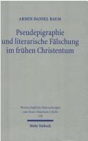 Cover of: Pseudepigraphie und literarische Fälschung im frühen Christentum by Armin Daniel Baum