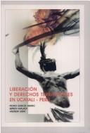 Cover of: Liberación y derechos territoriales en Ucayali-Perú
