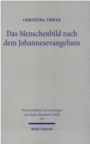 Cover of: Das Menschenbild nach dem Johannesevangelium: Grundlagen johanneischer Anthropologie