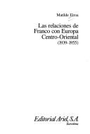 Cover of: Las relaciones de Franco con Europa centro-oriental, 1939-1955 by Matilde Eiroa San Francisco