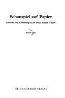 Cover of: Schauspiel auf Papier: Gebärde und Maskierung in der Prosa Robert Walsers