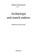 Cover of: Archäologie und manch anderes by Hellmut Sichtermann