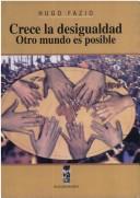 Cover of: Crece la desigualdad: otro mundo es posible