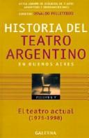 Historia del teatro argentino en Buenos Aires by Osvaldo Pellettieri