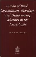 Cover of: Rituals of birth, circumcision, marriage, and death among Muslims in the Netherlands by Nathal M. Dessing
