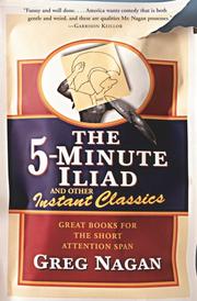 Cover of: The five-minute Iliad and other instant classics by Greg Nagan