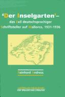 Cover of: "Der Inselgarten"--: das Exil deutschsprachiger Schriftsteller auf Mallorca, 1931-1936