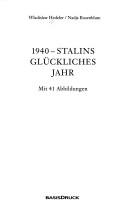Cover of: 1940, Stalins glückliches Jahr by Wladislaw Hedeler