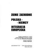 Cover of: Ziemie Zachodnie, Polska--Niemcy--integracja Europejska by redakcja naukowa Czesław Osękowski.
