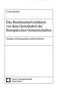 Cover of: Das Rechtsmittelverfahren vor dem Gerichtshof der Europäischen Gemeinschaften: Verfahren, Prüfungsumfang und Kontrolldichte
