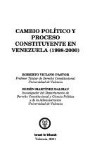 Cover of: Cambio político y proceso constituyente en Venezuela, 1998-2000 by Roberto Viciano Pastor, Roberto Viciano Pastor