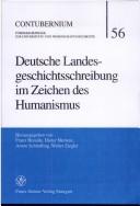 Cover of: Deutsche Landesgeschichtsschreibung im Zeichen des Humanismus
