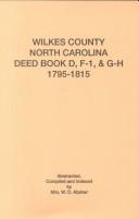 Cover of: Wilkes County, North Carolina deed book D1, F-1 & G-H, 1795-1815