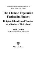 Cover of: The Chinese vegetarian festival in Phuket by Erik Cohen