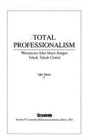 Cover of: Total professionalism: wawancara Inke Maris dengan tokoh-tokoh global