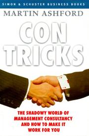 Cover of: Con Tricks: The Shadowy World of Management Consultancy and How to Make It Work For You