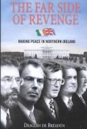 Cover of: The Far Side of Revenge: Making Peace in Northern Ireland.