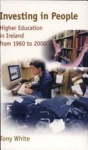 Cover of: Investing in people: higher education in Ireland from 1960 to 2000
