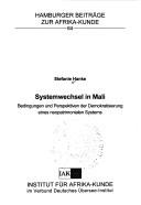 Cover of: Systemwechsel in Mali: Bedingungen und Perspektiven der Demokratisierung eines neopatrimonialen Systems