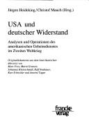 Cover of: USA und deutscher Widerstand by Jürgen Heideking, Christof Mauch (Hrsg.) ; Originaldokumente aus dem Amerikanischen übersetzt von Marc Frey ... [et al.].